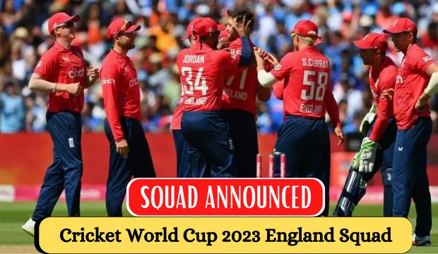 ICC Cricket World Cup 2023 England Team Squad