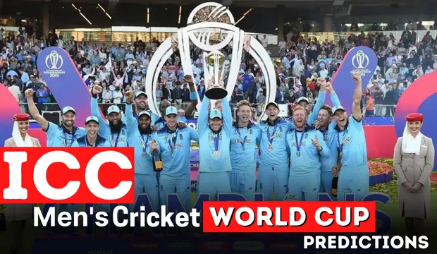 ICC Men’s Cricket World Cup Predictions