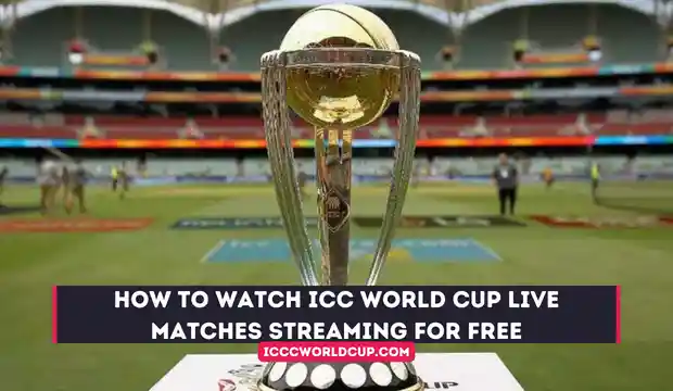 How to Watch ICC World Cup Live Matches Streaming for Free on Laptop/PC and Mobile (Android/IOS)