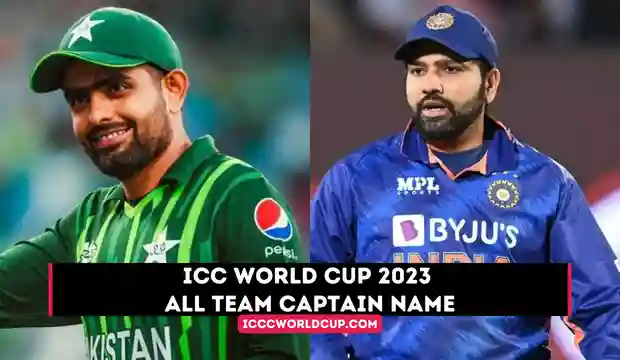 ICC World Cup 2023 All Team Captain Name
