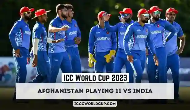 ICC World Cup 2023 AFG vs IND: Afghanistan Playing 11 vs India
