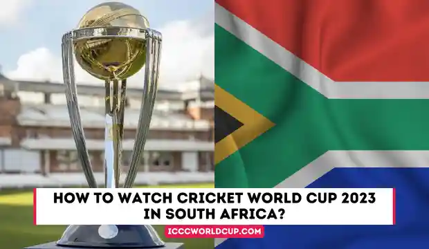 How to Watch Cricket World Cup 2023 in South Africa?