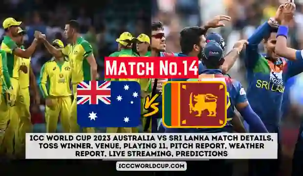 ICC World Cup 2023 Australia vs Sri Lanka Match Details, Toss Winner, Venue, Playing 11, Pitch Report, Weather Report, Live Streaming, Predictions