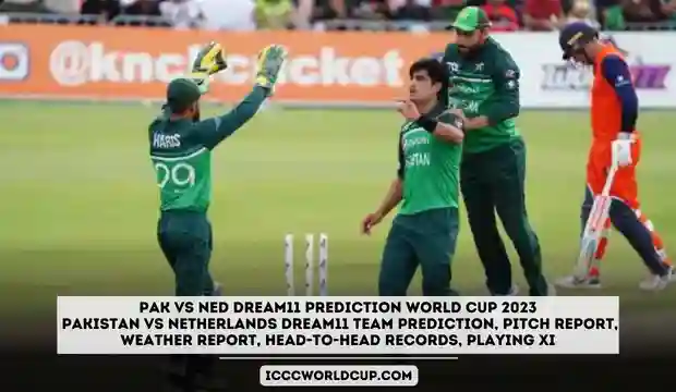 PAK vs NED Dream11 Prediction World Cup 2023 | Pakistan vs Netherlands Dream11 Team Prediction, Pitch Report, Weather Report, Head-to-Head Records, Playing XI
