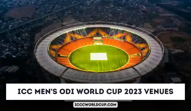 ICC Men’s ODI World Cup 2023 Venues: Stadiums Full List & Capacity