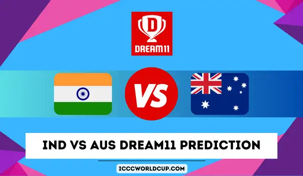 IND vs AUS World Cup Dream11 Prediction
