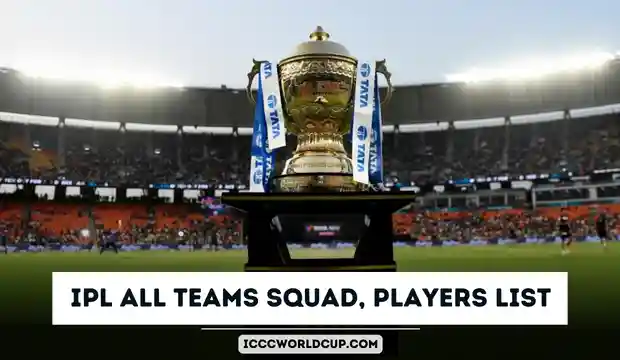 IPL 2024 All Teams Squad, Players List (Updated)
