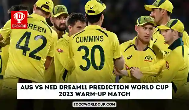 AUS vs NED Dream11 Prediction World Cup 2023 Warm-up Match