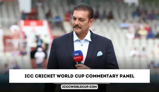 ICC Cricket World Cup 2023 Commentary Panel