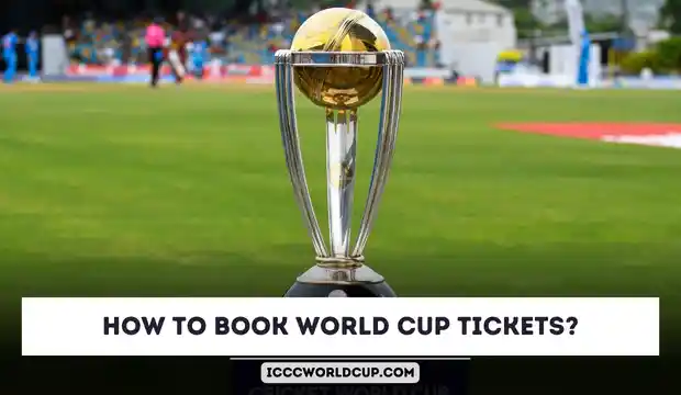 ICC ODI World Cup 2023 Tickets Online – How To Book World Cup 2023 Tickets?