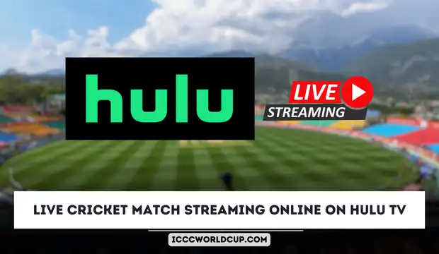 Hulu Tv ICC World Cup 2023 Live Streaming