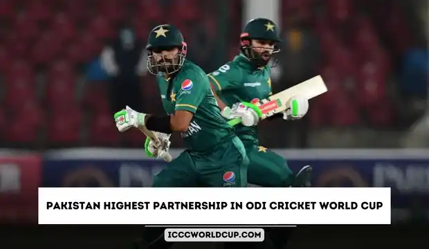 Pakistan Highest Partnership in ODI Cricket World Cup