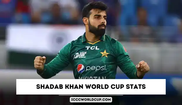 Shadab Khan World Cup Stats (2023), Career, Age, Runs, Wickets, 50s, 100s, Best Bowling, Records