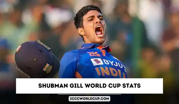 Shubman Gill World Cup Stats (2023), Career, Age, Runs, 50s, 100s, Records