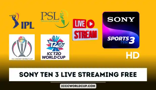 Sony Ten 3 Live Streaming Free – Watch Today Match Live