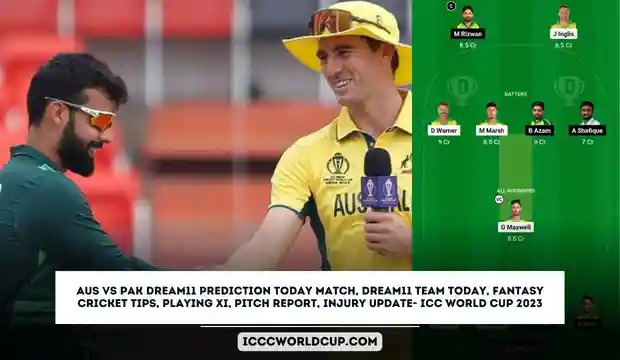 AUS vs PAK Dream11 Prediction Today Match, Dream11 Team Today, Fantasy Cricket Tips, Playing XI, Pitch Report, Injury Update- ICC World Cup 2023, Match 18