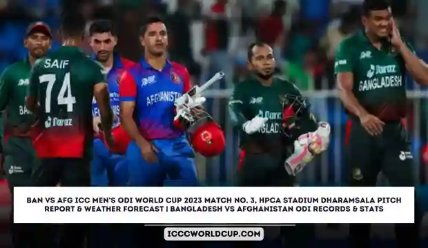 BAN vs AFG ICC Men’s ODI World Cup 2023 Match No. 3, HPCA Stadium Dharamsala Pitch Report & Weather Forecast | Bangladesh vs Afghanistan ODI Records & Stats