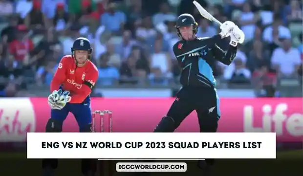 ENG vs NZ World Cup 2023 Squad Players List