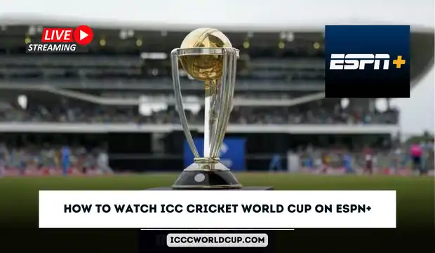 How to Watch ICC Cricket World Cup 2023 on ESPN+