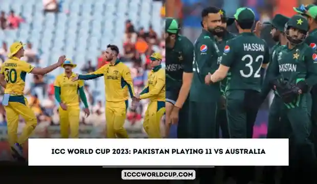 ICC World Cup 2023, AUS vs PAK: Pakistan Playing 11 vs Australia