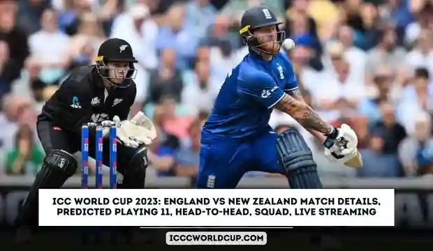 ICC World Cup 2023: England vs New Zealand Match Details, Predicted Playing 11, Head-To-Head, Squad, Live Streaming