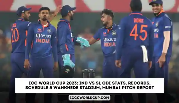 ICC World Cup 2023: IND vs SL ODI Stats, Records, Schedule & Wankhede Stadium, Mumbai Pitch Report