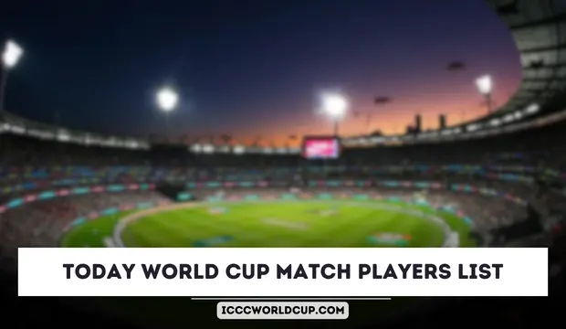 Today World Cup Match Players List 2023