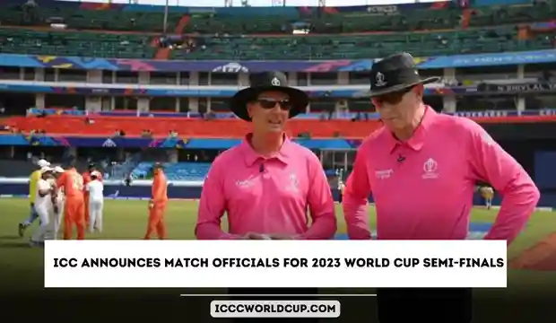 ICC Announces Match Officials for 2023 World Cup Semi-Finals